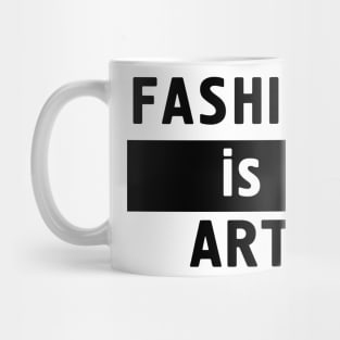 Fashion is Art Mug